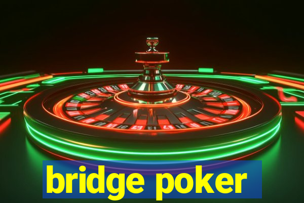 bridge poker