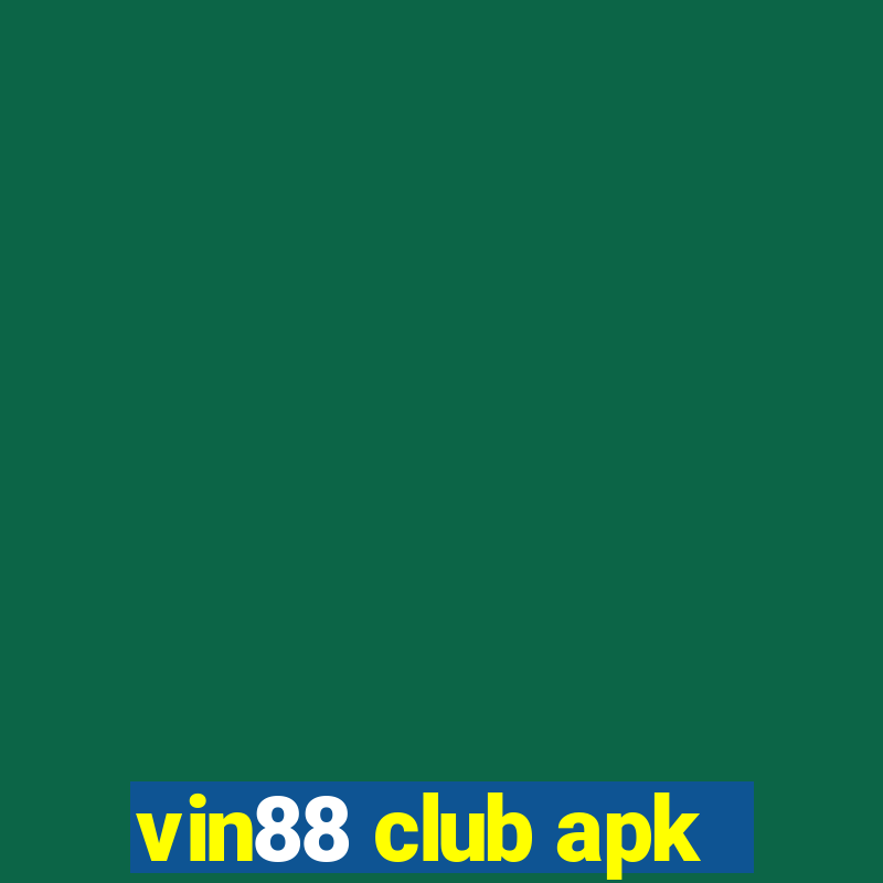 vin88 club apk