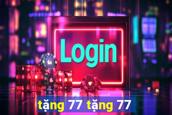 tặng 77 tặng 77