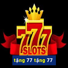 tặng 77 tặng 77