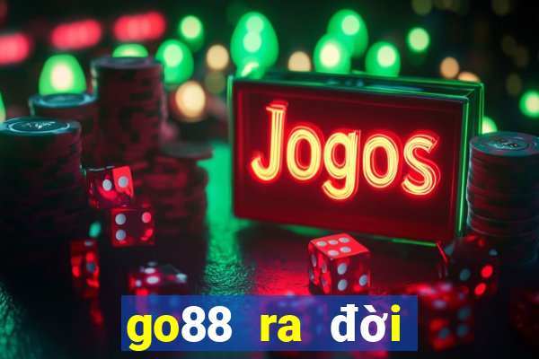 go88 ra đời năm nào