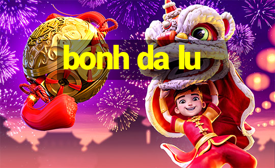 bonh da lu