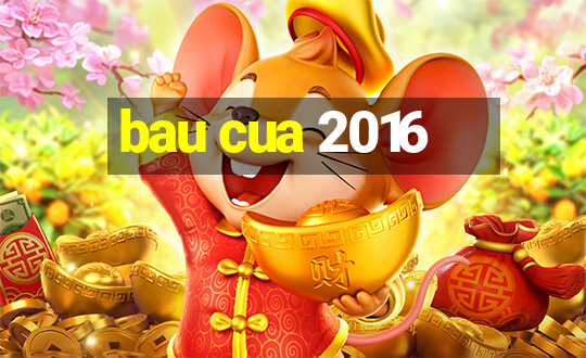 bau cua 2016