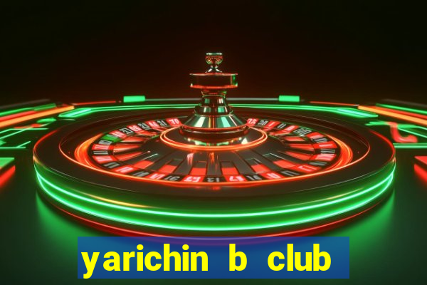 yarichin b club chap 10