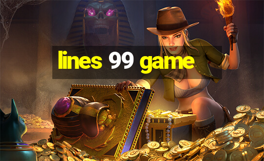 lines 99 game