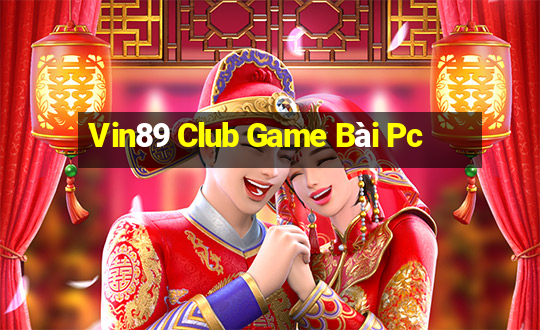 Vin89 Club Game Bài Pc