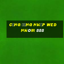 Cổng đăng nhập wed nhóm 888