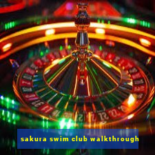 sakura swim club walkthrough