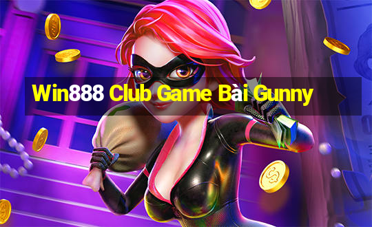 Win888 Club Game Bài Gunny