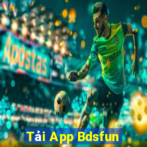 Tải App Bdsfun