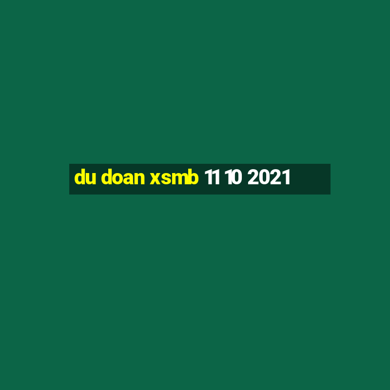 du doan xsmb 11 10 2021