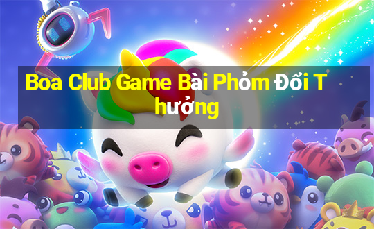 Boa Club Game Bài Phỏm Đổi Thưởng