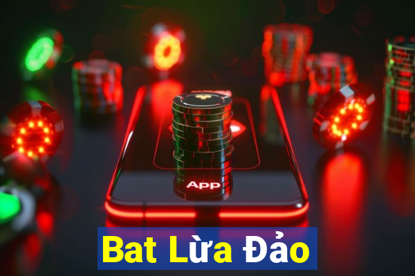 Bat Lừa Đảo