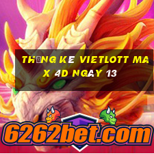 Thống kê vietlott Max 4D ngày 13