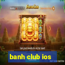 banh club ios