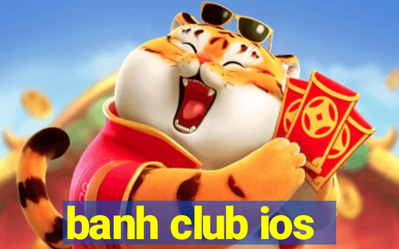 banh club ios