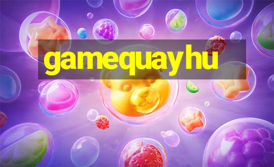 gamequayhu