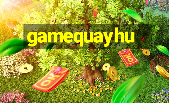 gamequayhu