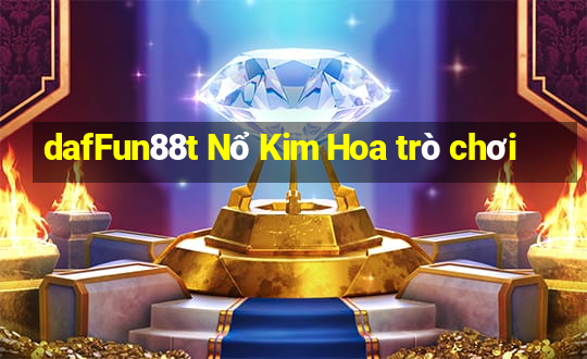 dafFun88t Nổ Kim Hoa trò chơi