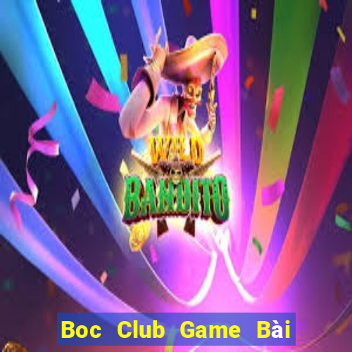 Boc Club Game Bài Đổi Thưởng