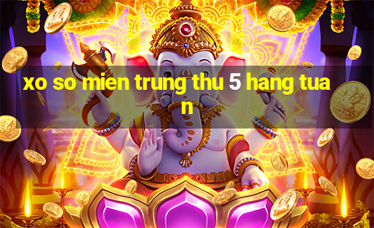 xo so mien trung thu 5 hang tuan