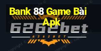 Bank 88 Game Bài Apk