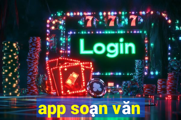 app soạn văn