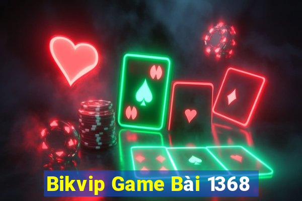 Bikvip Game Bài 1368