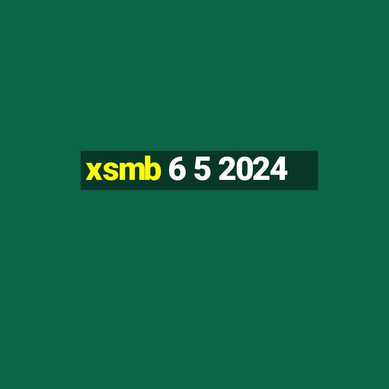 xsmb 6 5 2024