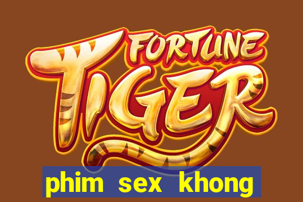 phim sex khong che. club