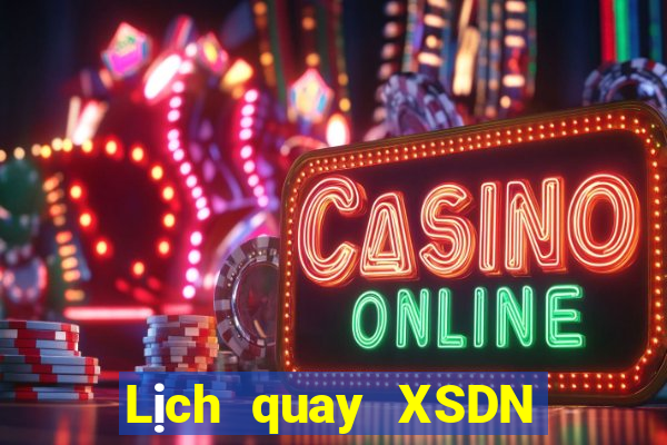 Lịch quay XSDN Thứ 3