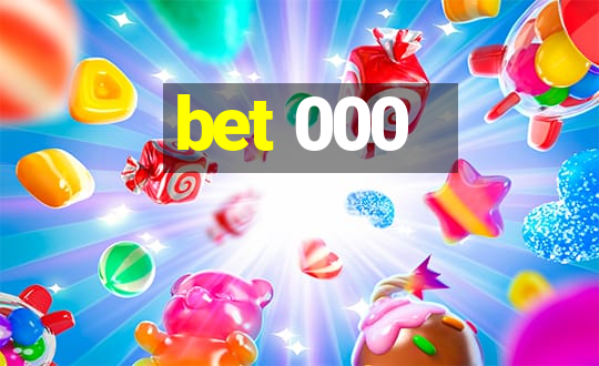 bet 000