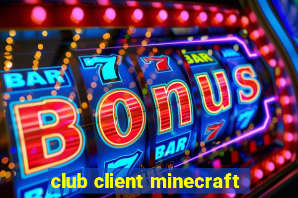 club client minecraft