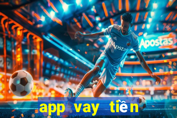 app vay tiền online nhanh