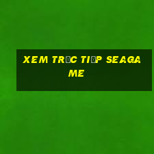 xem trực tiếp seagame