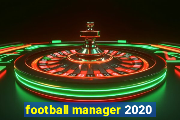 football manager 2020