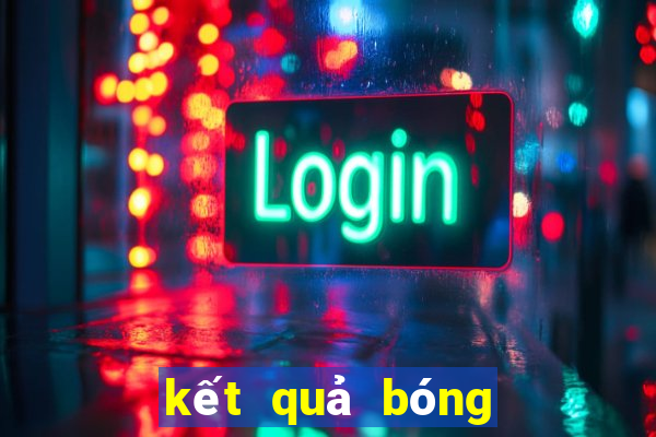 kết quả bóng đá ngoại hạng anh tối nay