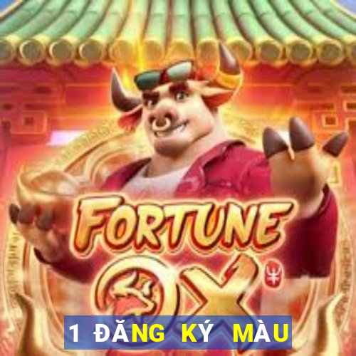 1 ĐĂNG KÝ MÀU ĐỘC ĐÁO