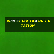 W88 Đại gia trò chơi Station