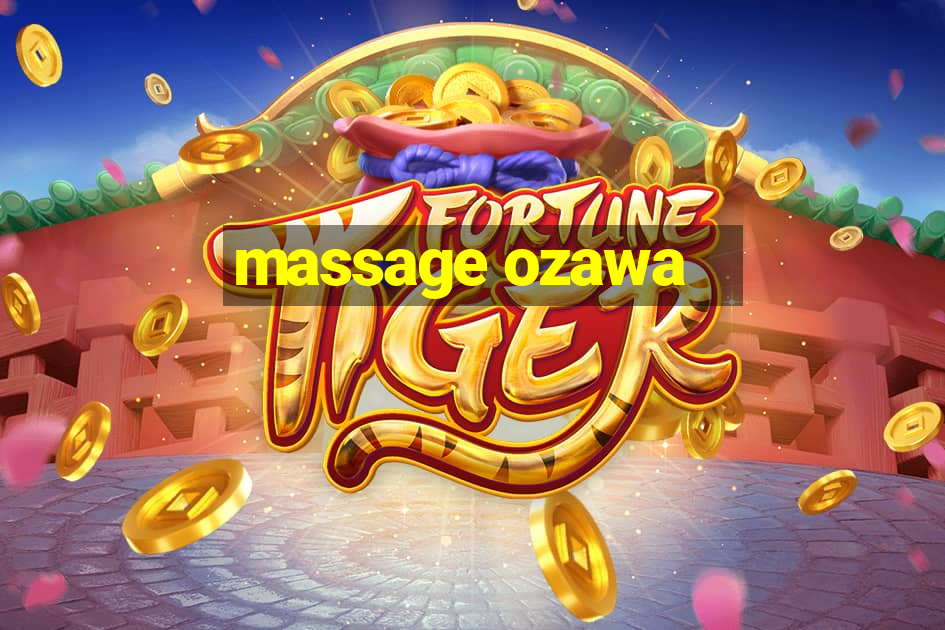 massage ozawa