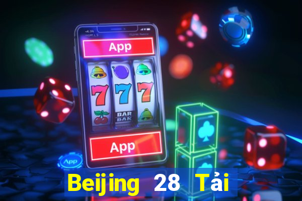 Beijing 28 Tải về chính thức