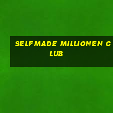 selfmade millionen club