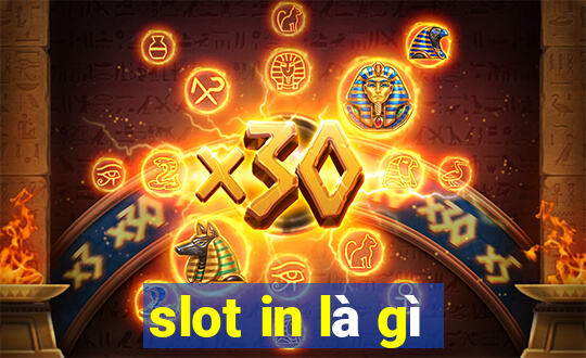 slot in là gì