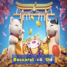 Baccarat có thể chơi ở đó