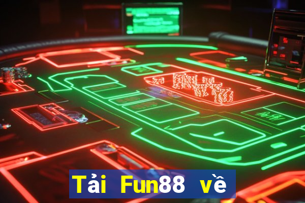 Tải Fun88 về nền tảng cá cược