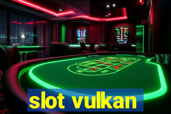 slot vulkan