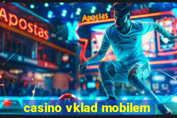 casino vklad mobilem