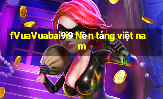 fVuaVuabai9i9 Nền tảng việt nam