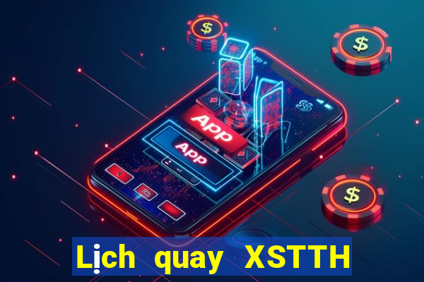 Lịch quay XSTTH Thứ 7