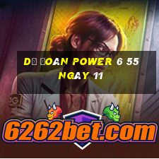 Dự Đoán power 6 55 ngày 11